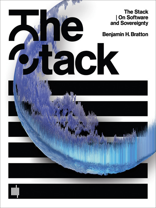 Title details for The Stack by Benjamin H. Bratton - Available